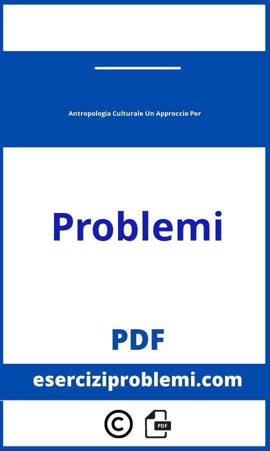 Antropologia Culturale Un Approccio Per Problemi Pdf