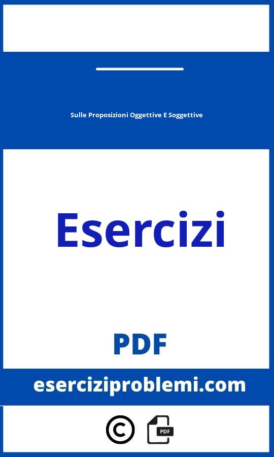 Esercizi Con Soluzioni Sulle Proposizioni Oggettive E Soggettive