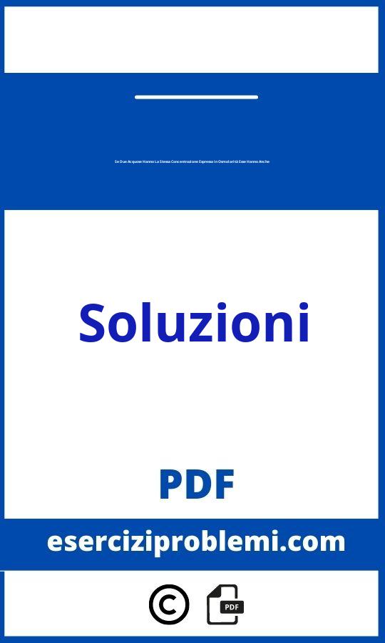 Se Due Soluzioni Acquose Hanno La Stessa Concentrazione Espressa In Osmolarità Esse Hanno Anche